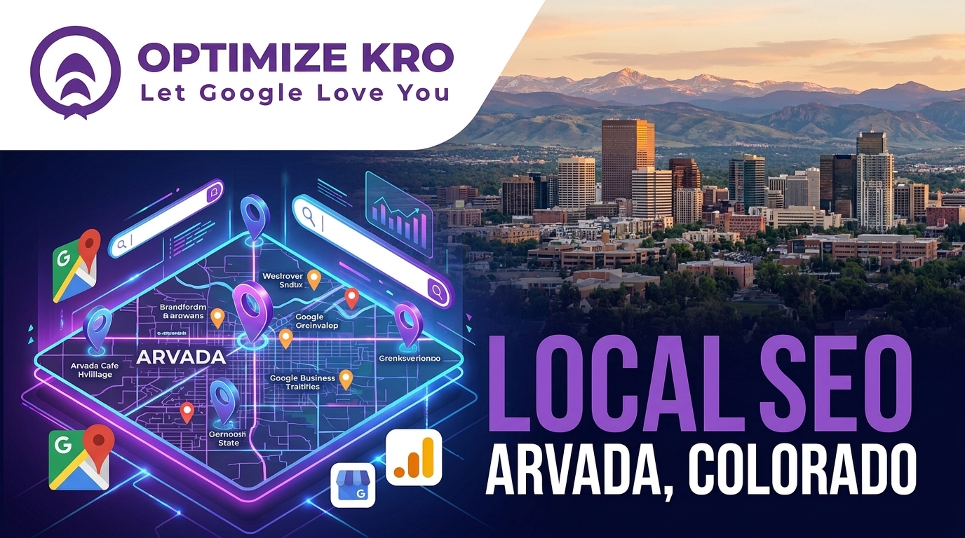 OptimizeKro Local SEO services in Arvada Colorado